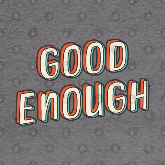 Good Enough by Made by Popular Demand